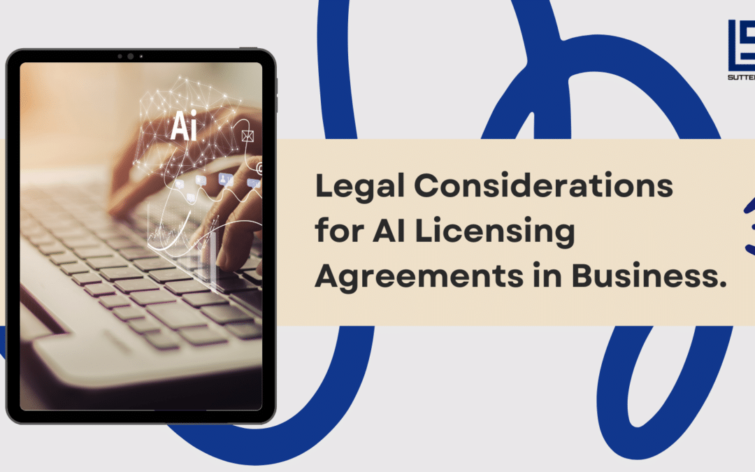 Legal Considerations for AI Licensing Agreements in Business