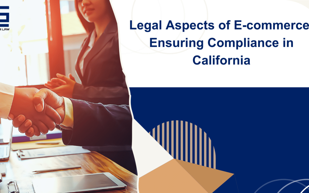 Legal Aspects of E-commerce: Ensuring Compliance in California