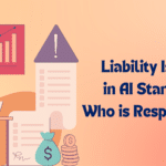 Liability Issues in AI Startups