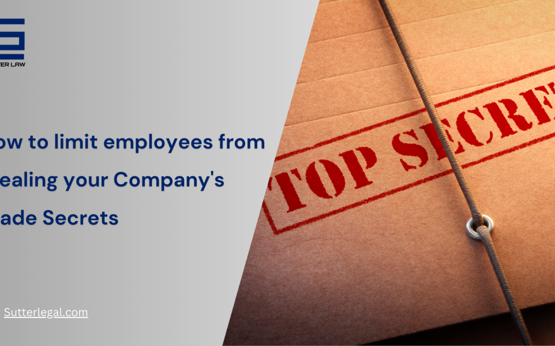 How to limit employees from stealing your Company's Trade Secrets