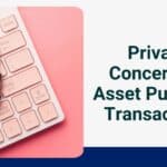 Privacy Concerns in Asset Purchase Transactions