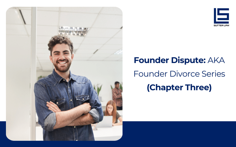 Founder Dispute AKA Founder Divorce Series (Chapter Three)