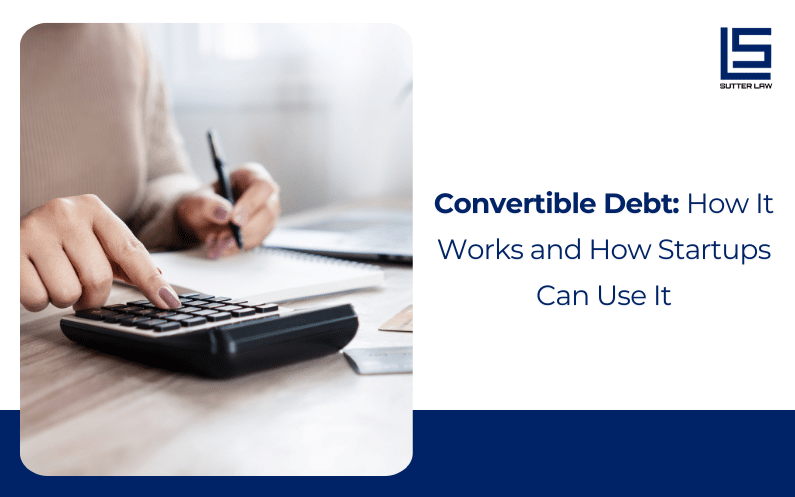 Convertible Debt: How It Works and How Startups Can Use It