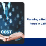 Planning a Reduction in Force in California?