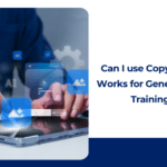 Can I use Copyrighted Works for Generative AI Training